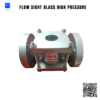 flow sight glass high pressure