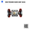 high pressure inline sight glass
