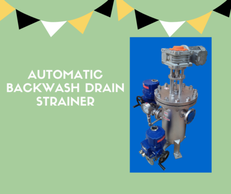Automatic Backwash Strainer (บัคเก็ตสแตนเนอร์รุ่นย้อนกลับอัติโนมัติ)